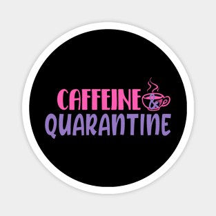 Coronavirus Pandemic Caffeine Quarantine Magnet